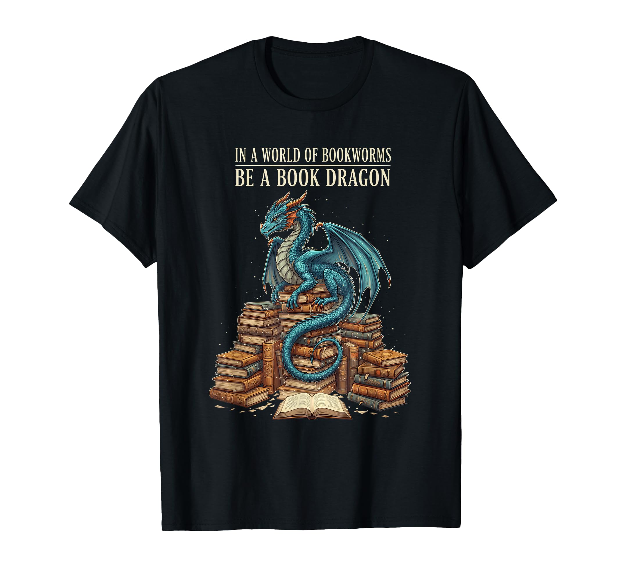 World Bookworms Be Book Dragon Literary T-Shirt - Streetwear Style Unisex - T-Shirt, Sweatshirt, Hoodie