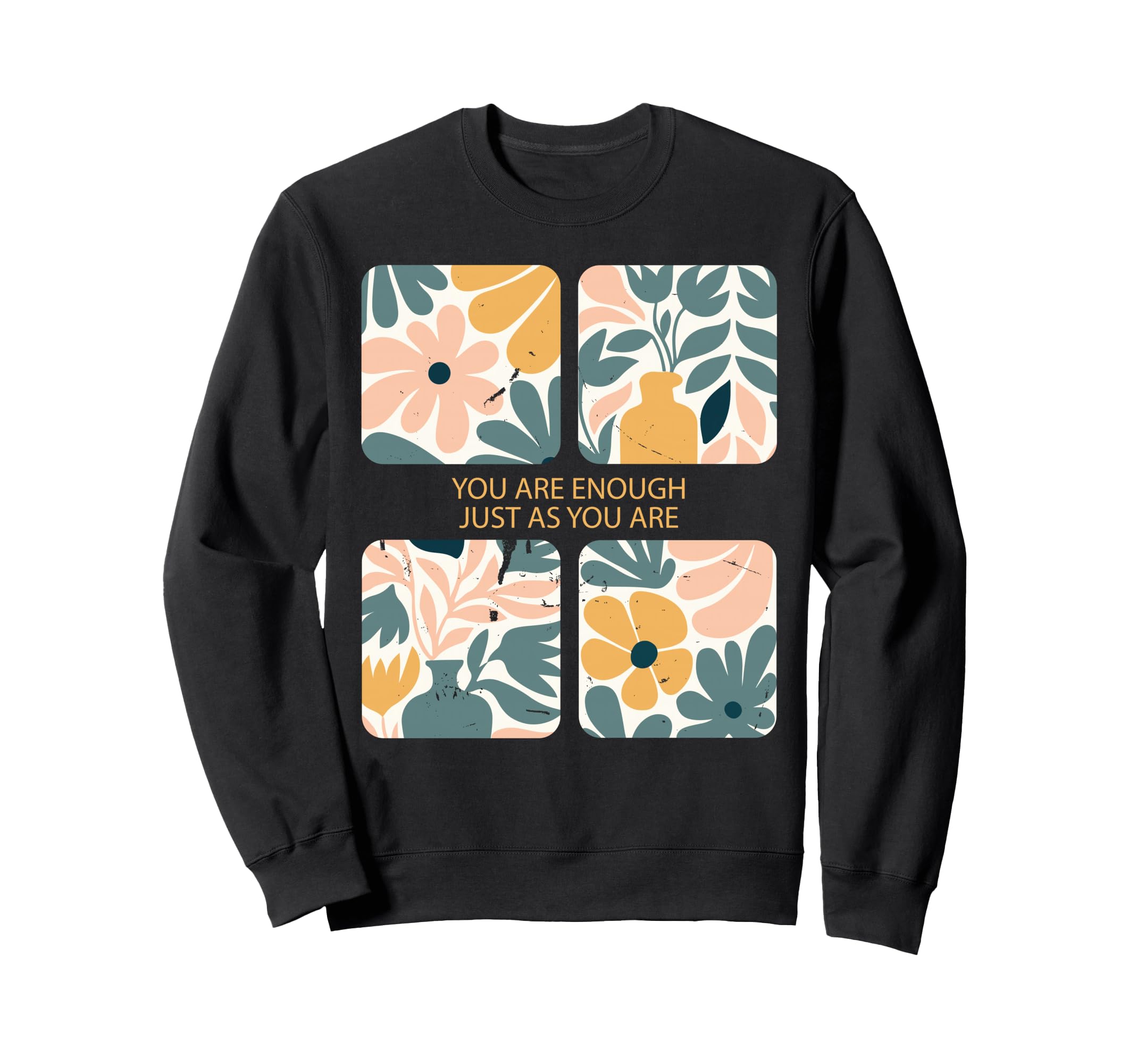You Are Enough Boho Matisse Flower Sweatshirt - Custom Art Print Unisex - T-Shirt, Sweatshirt, Hoodie