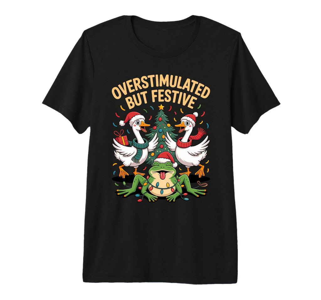 Overstimulated But Festive Funny Tri T-Shirt - Custom Art Print Men Women - T-Shirt, Sweatshirt, Hoodie