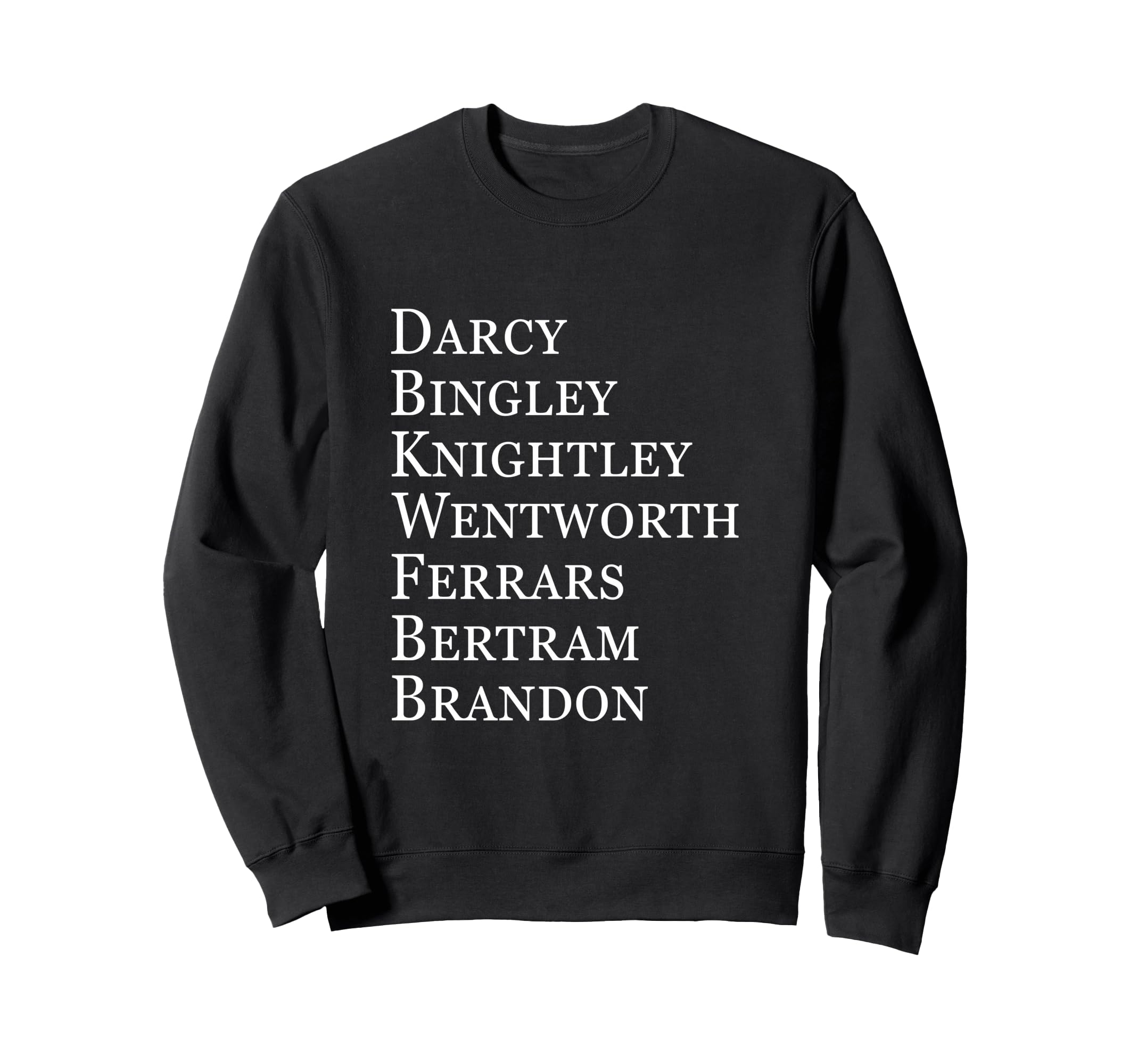 Jane Austen Darcy Bingley Wentworth Sweatshirt - Trendy Graphic for Adults - T-Shirt, Sweatshirt, Hoodie