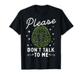 Please Dont Talk To Me Depression T-Shirt - Fun Novelty Design for Adults - T-Shirt, Sweatshirt, Hoodie
