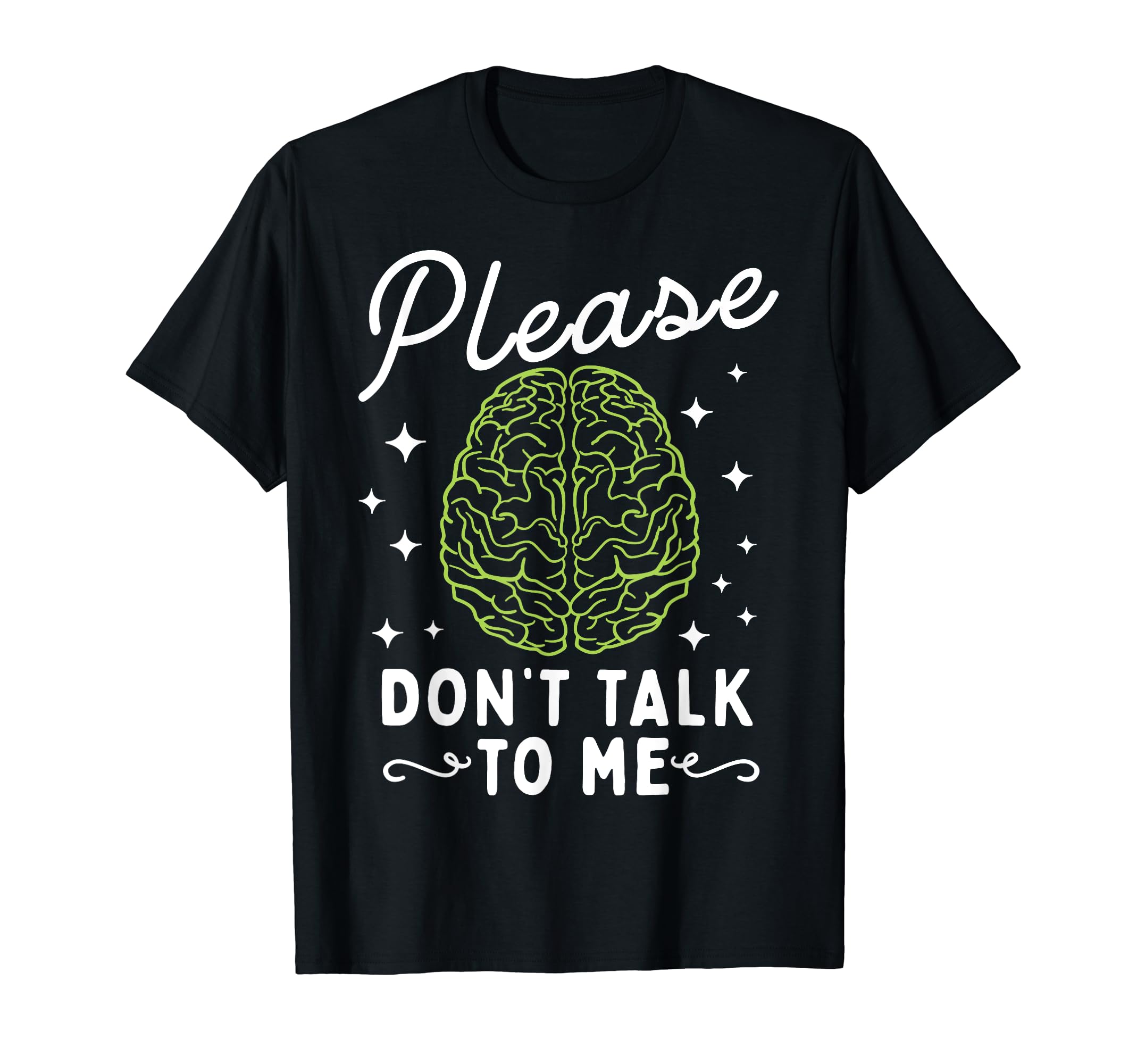 Please Dont Talk To Me Depression T-Shirt - Fun Novelty Design for Adults - T-Shirt, Sweatshirt, Hoodie