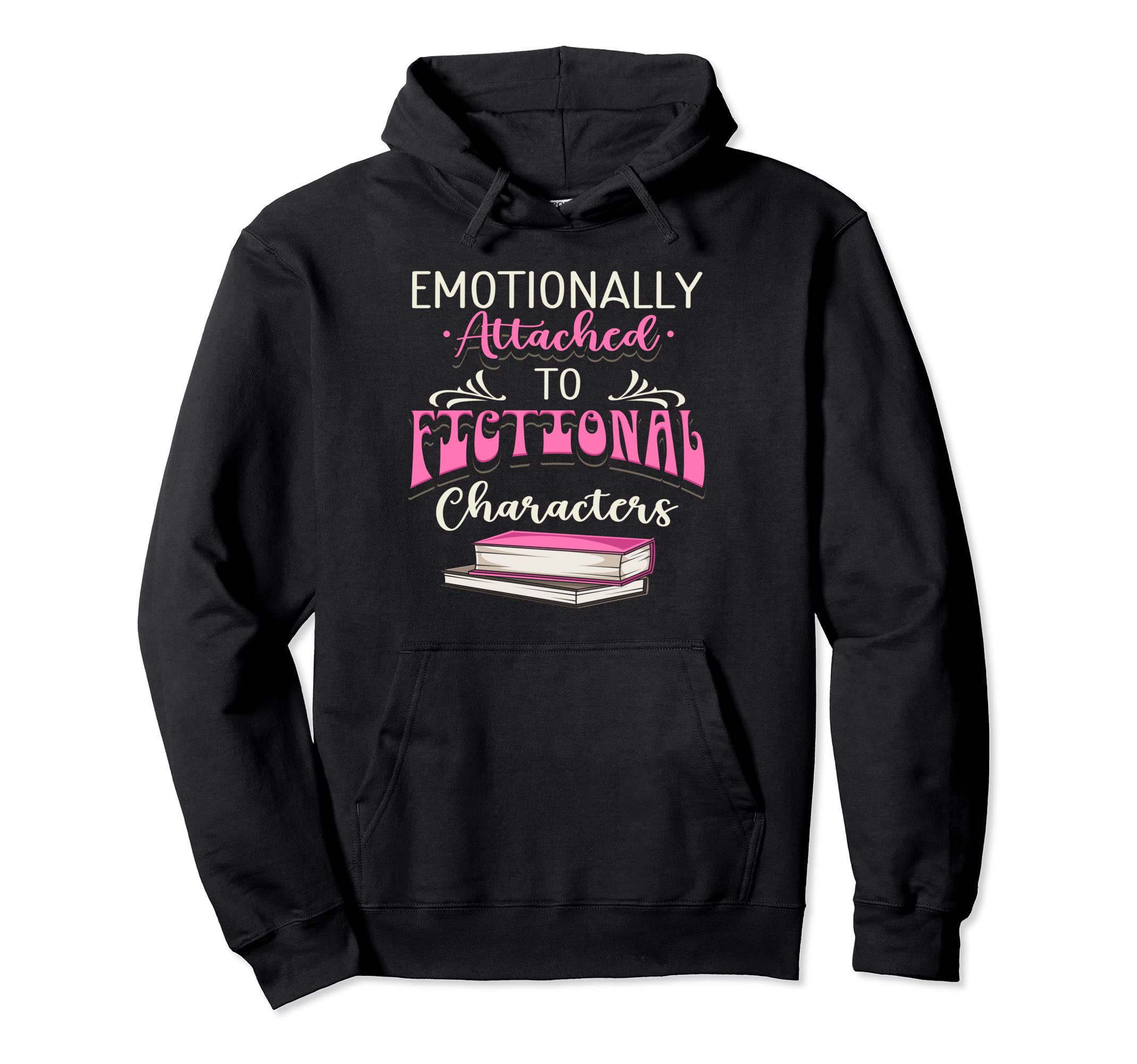 Emotionally Attached To Fictional Hoodie - Aesthetic Graphic Unisex - T-Shirt, Sweatshirt, Hoodie