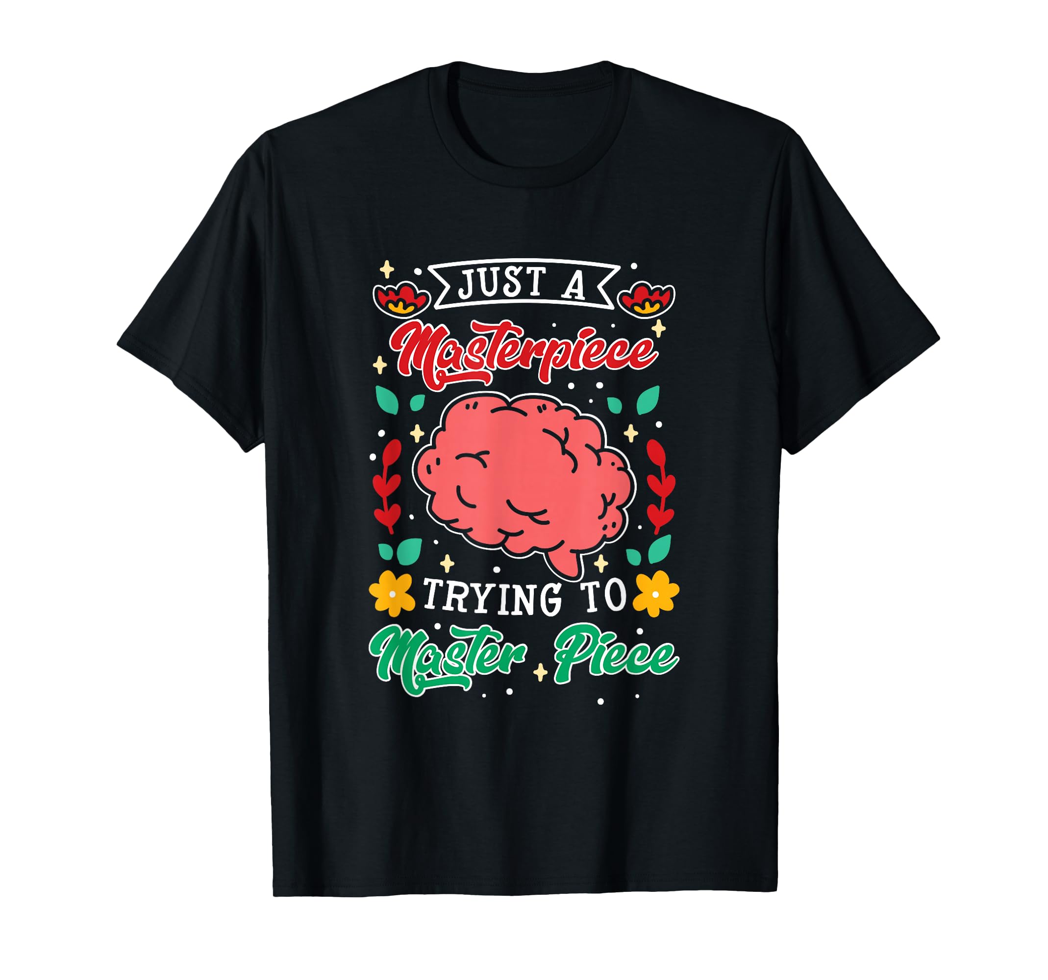 Just Masterpiece Trying To Master T-Shirt - Aesthetic Graphic for Adults - T-Shirt, Sweatshirt, Hoodie