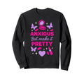 Hot Anxiety Glam Therapy Sweatshirt - Streetwear Style for Adults - T-Shirt, Sweatshirt, Hoodie