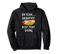 Keep That Going French Hot Dog Dirty Hoodie - Unique Graphic Men Women - T-Shirt, Sweatshirt, Hoodie
