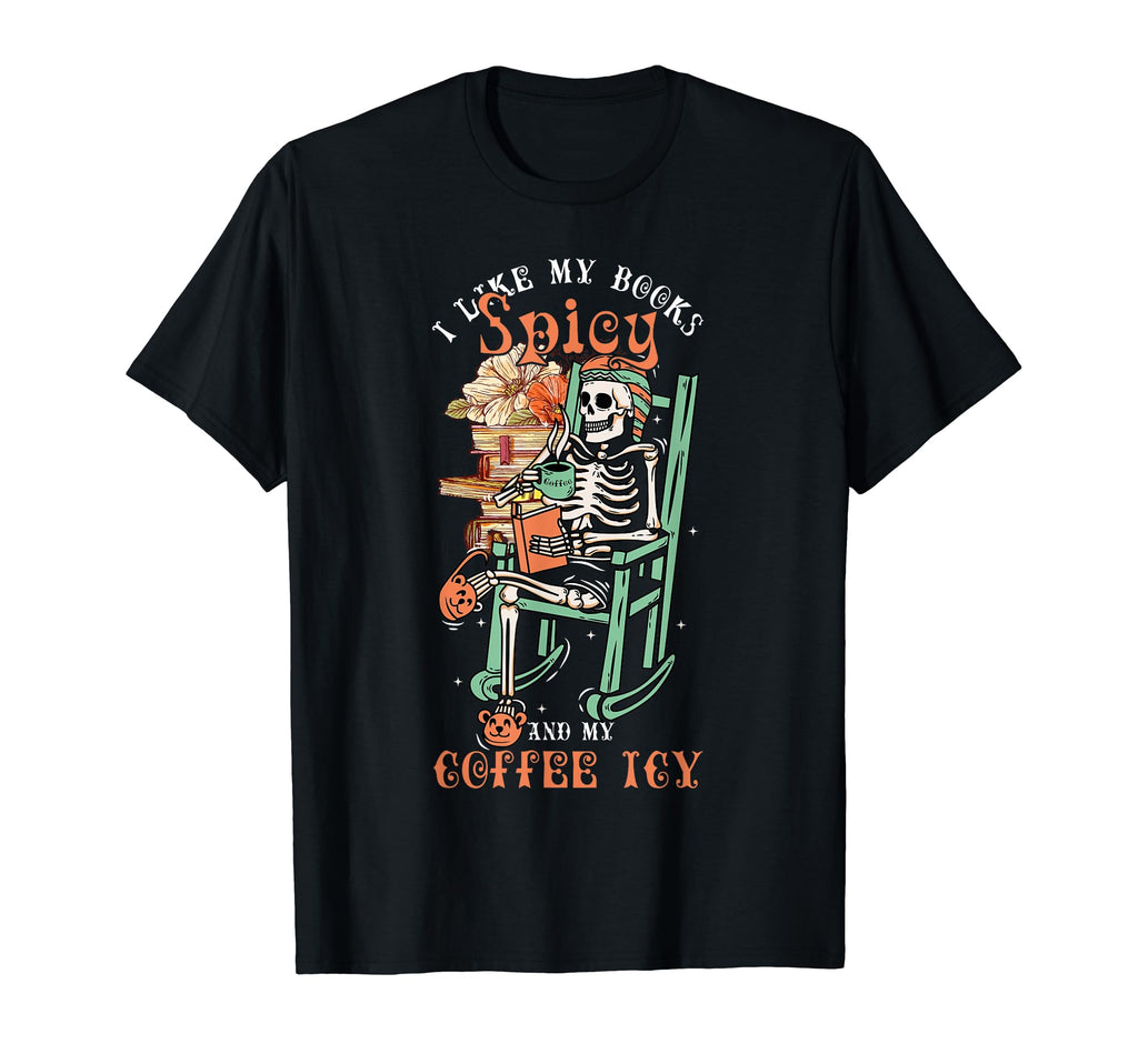 I Like My Books Spicy And My Coffee Icy T-Shirt - Graphic Print for Adults - T-Shirt, Sweatshirt, Hoodie