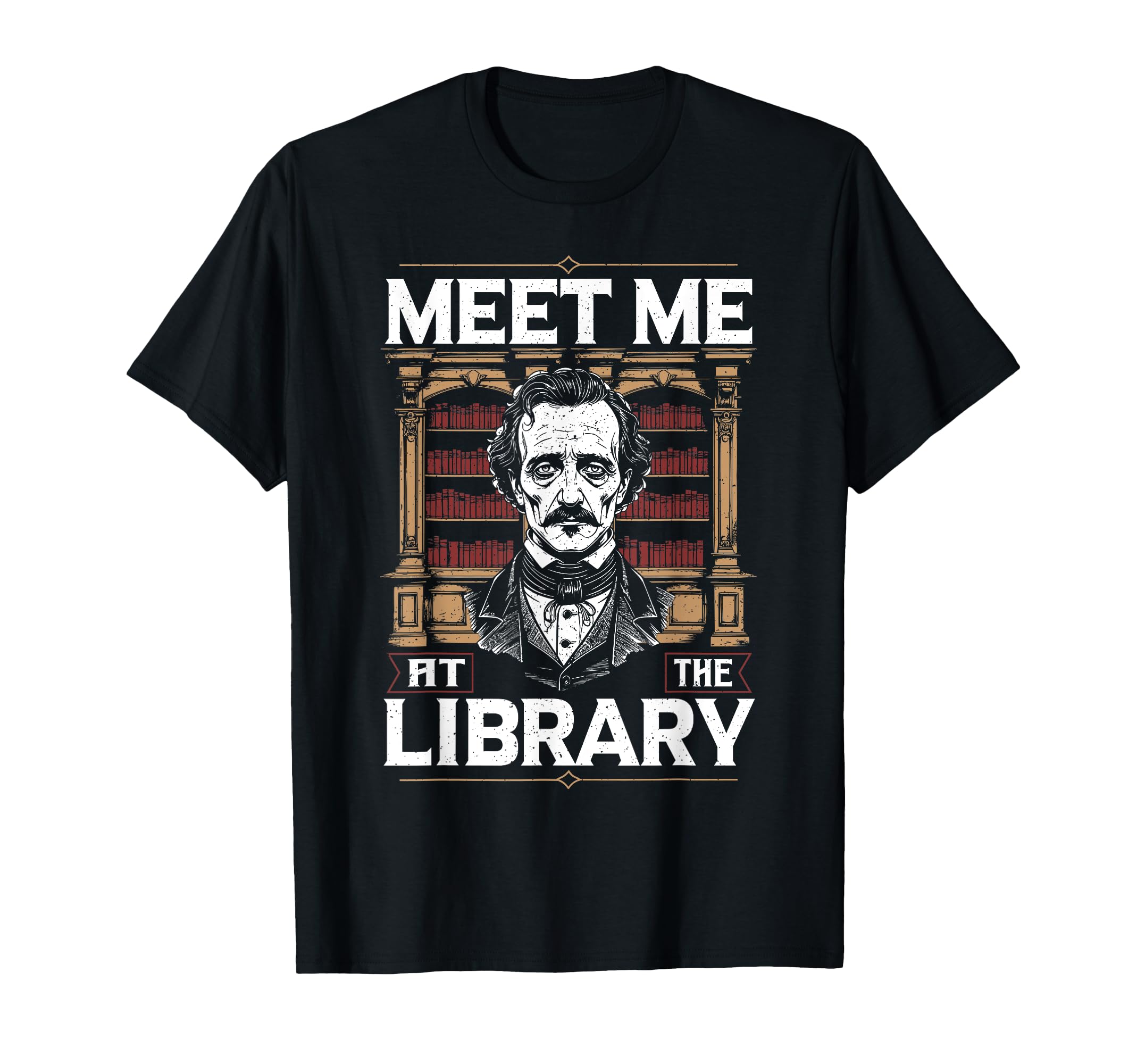 Literature Meet Me Library Edgar Allan T-Shirt - Unique Graphic Men Women - T-Shirt, Sweatshirt, Hoodie