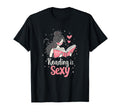 Reading Is Sexy Bibliophile Shirts T-Shirt - Casual Everyday Wear Unisex - T-Shirt, Sweatshirt, Hoodie