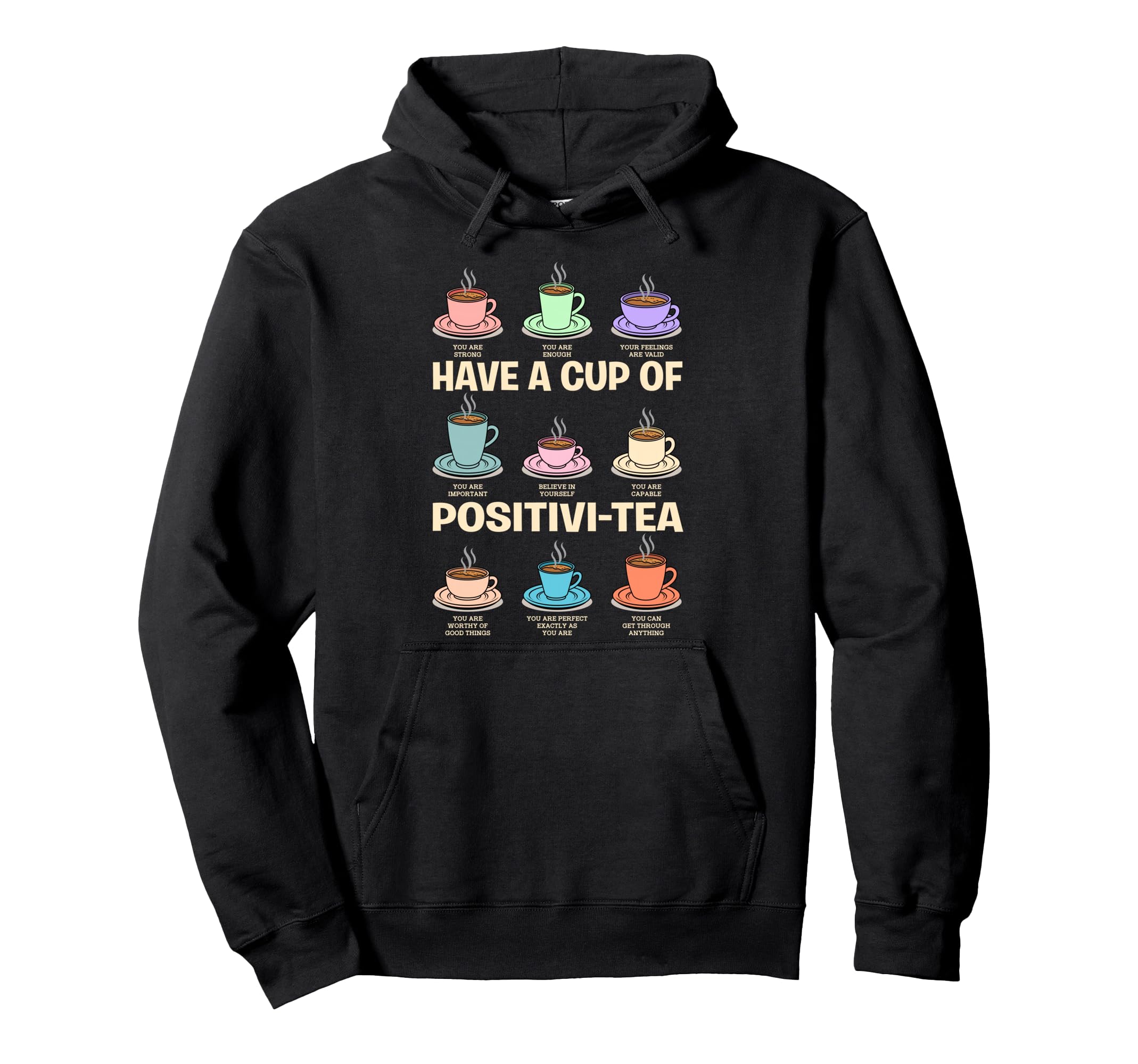 Have Cup Positivi Tea Counselor Hoodie - Casual Everyday Wear Unisex - T-Shirt, Sweatshirt, Hoodie