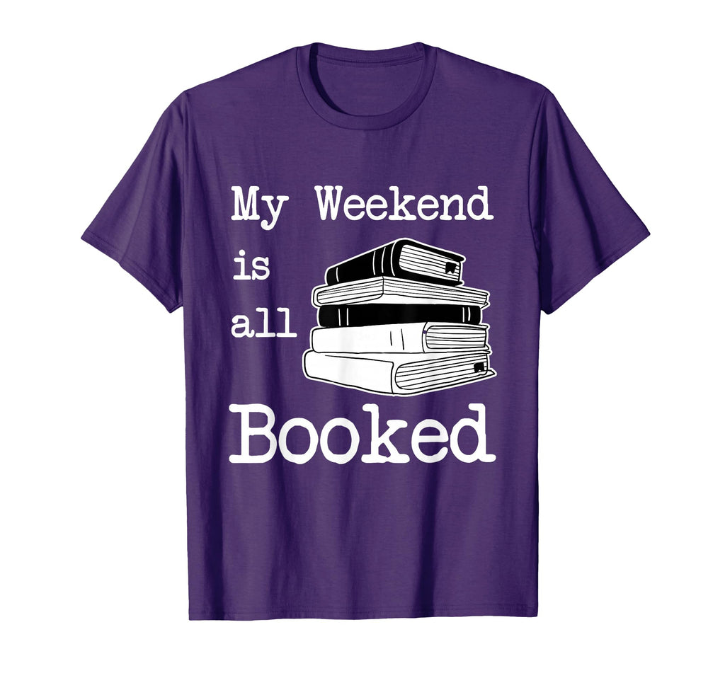 My Weekend Is All Booked Book T-Shirt - Fun Novelty Design for Adults - T-Shirt, Sweatshirt, Hoodie
