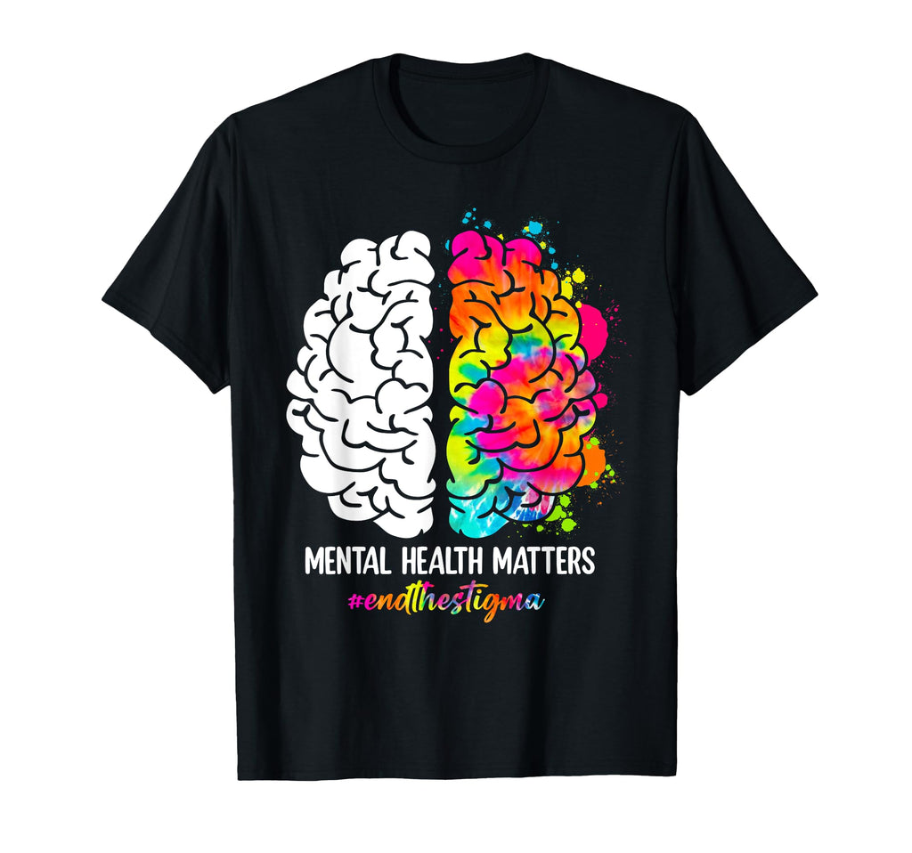 End Stigma Mental Health Matters Mental T-Shirt - Streetwear Style Unisex - T-Shirt, Sweatshirt, Hoodie
