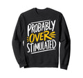 Anxiety Introvert Mental Health T-Shirt - Fun Novelty Design Unisex - T-Shirt, Sweatshirt, Hoodie