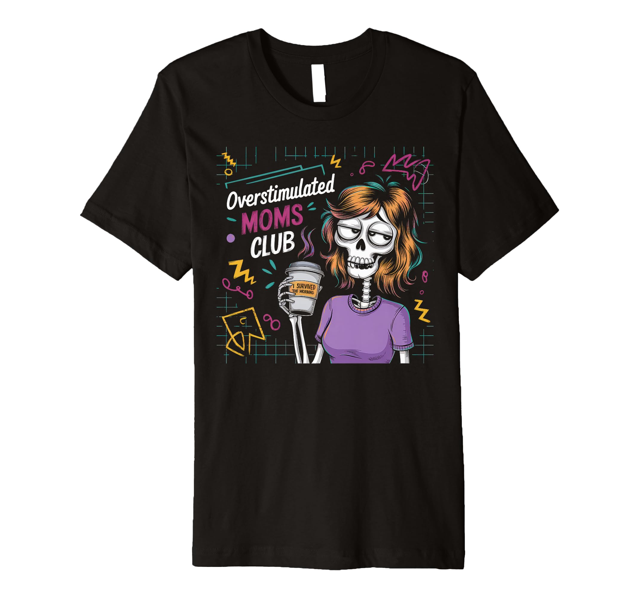 Overstimulated Moms Club Mom Depression T-Shirt - Custom Art Print Unisex - T-Shirt, Sweatshirt, Hoodie
