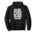 Groovy Overstimulated Moms Club Mothers Hoodie - Graphic Print Men Women - T-Shirt, Sweatshirt, Hoodie