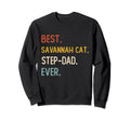 Funny Dad Best Savannah Cat Step Sweatshirt - Custom Art Print for Adults - T-Shirt, Sweatshirt, Hoodie