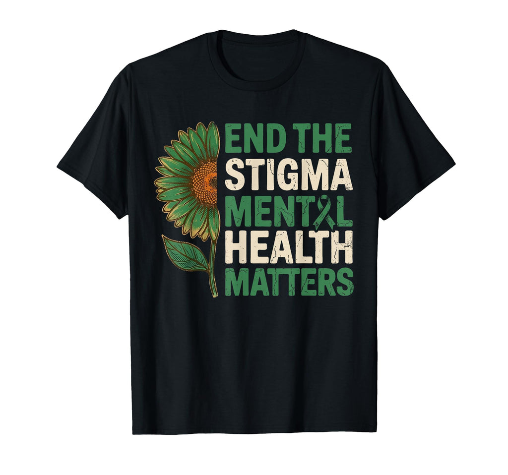 End Stigma Mental Health Matters T-Shirt - Trendy Graphic Men Women - T-Shirt, Sweatshirt, Hoodie