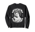 My Alone Time Is Everyones Sweatshirt - Casual Everyday Wear Men Women - T-Shirt, Sweatshirt, Hoodie