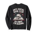 Anti Social Book Club Go Away Im Sweatshirt - Minimalist Print for Adults - T-Shirt, Sweatshirt, Hoodie