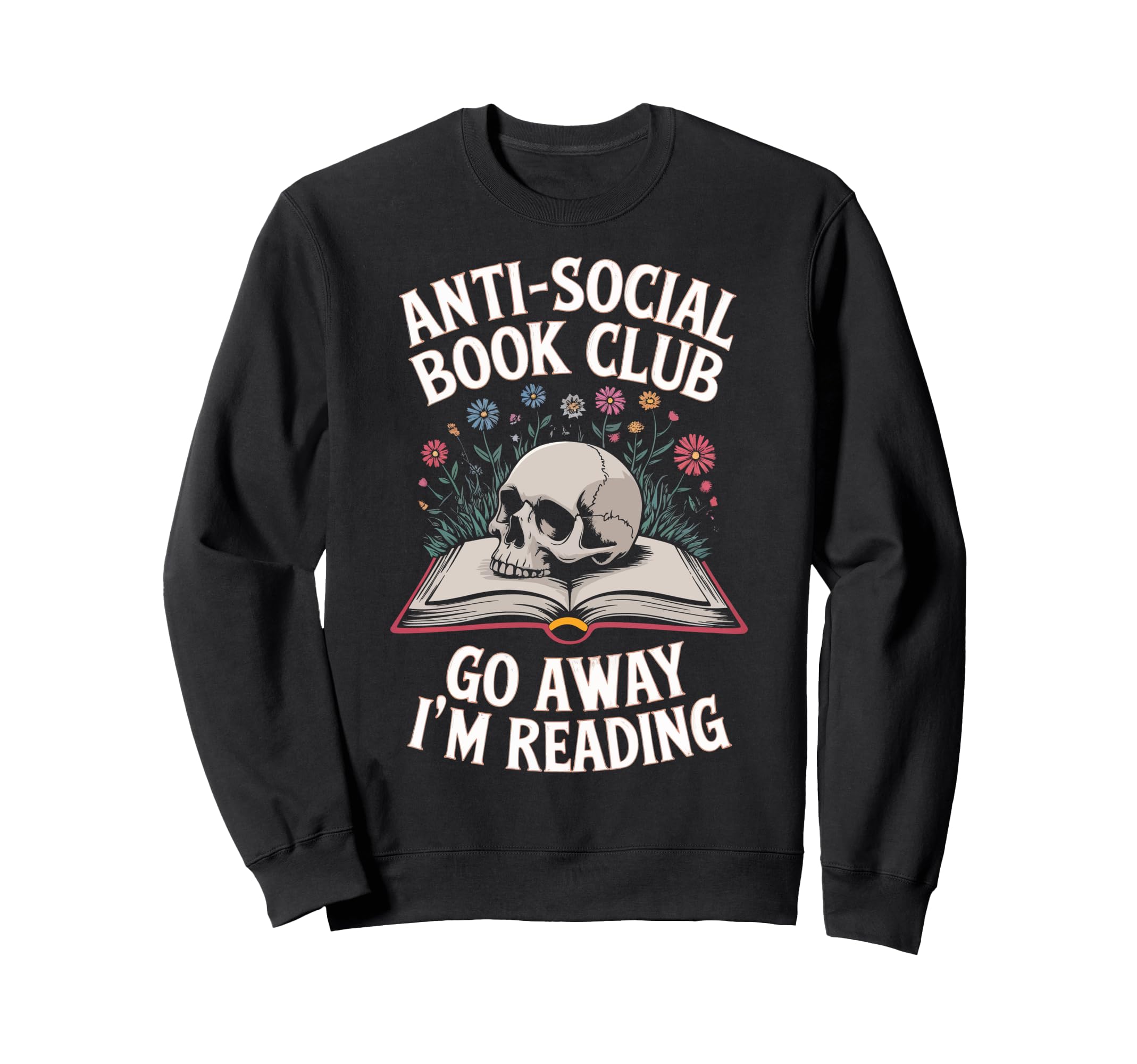 Anti Social Book Club Go Away Im Sweatshirt - Minimalist Print for Adults - T-Shirt, Sweatshirt, Hoodie
