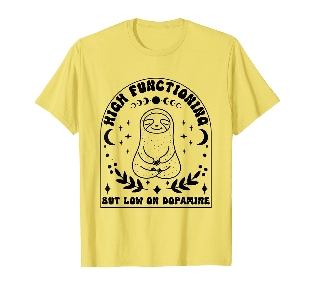 Funny Adhd Sloth High Functioning Low T-Shirt - Unique Graphic Men Women - T-Shirt, Sweatshirt, Hoodie