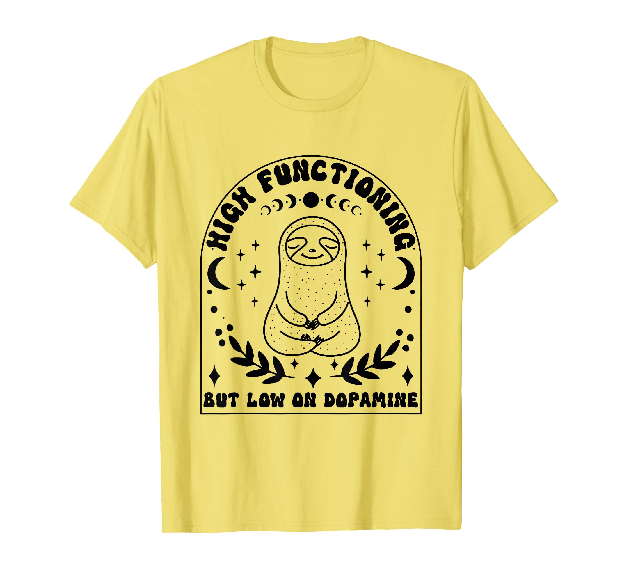Funny Adhd Sloth High Functioning Low T-Shirt - Unique Graphic Men Women - T-Shirt, Sweatshirt, Hoodie