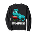 Readasaurus Funny Reading Dinosaur Sweatshirt - Custom Art Print Unisex - T-Shirt, Sweatshirt, Hoodie