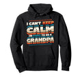 New Grandpa I Can T Keep Calm I M Hoodie - Custom Art Print for Adults - T-Shirt, Sweatshirt, Hoodie