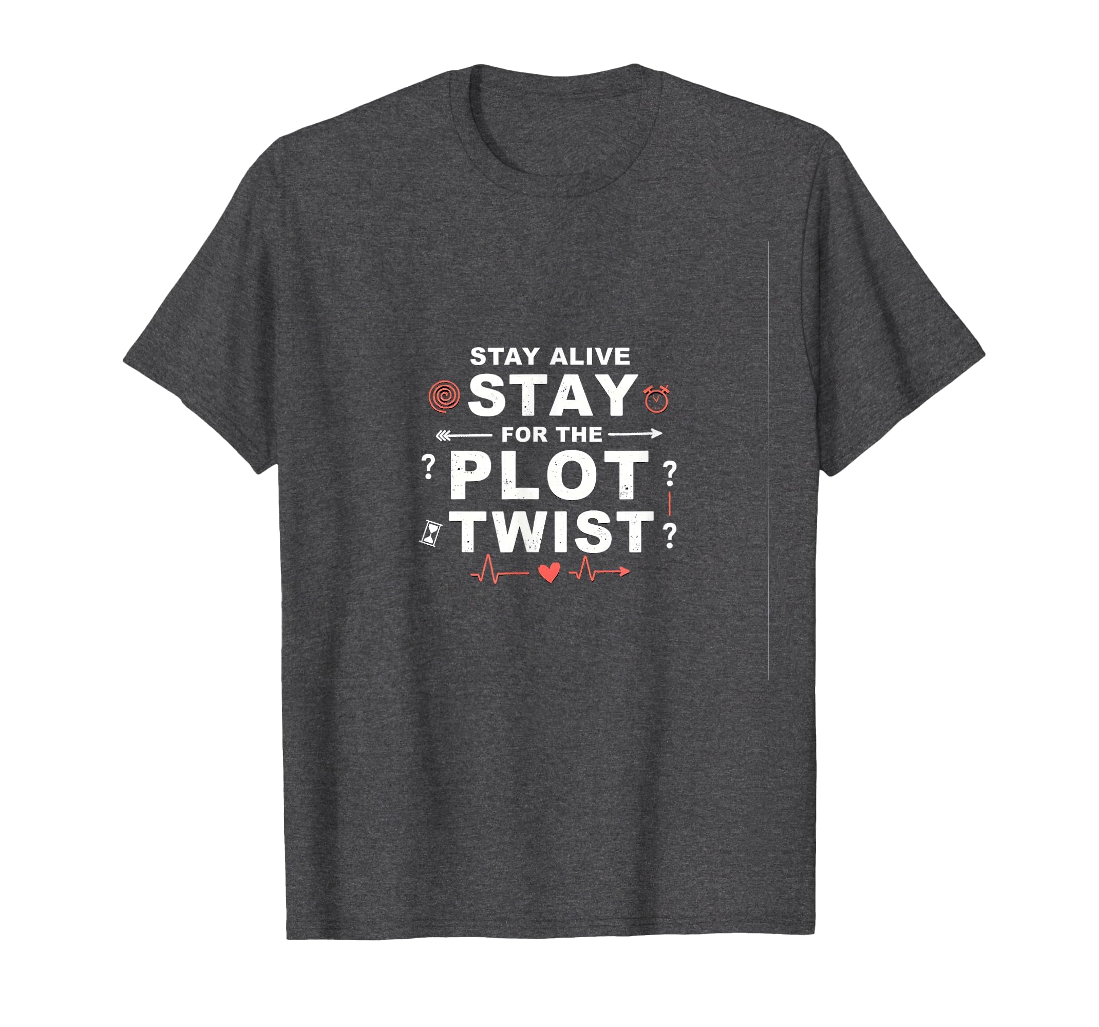 Tomorrow Needs You Stay Alive Plot T-Shirt - Fun Novelty Design Men Women - T-Shirt, Sweatshirt, Hoodie