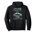 One More Chapter Always One More Chapter Hoodie - Minimalist Print Unisex - T-Shirt, Sweatshirt, Hoodie