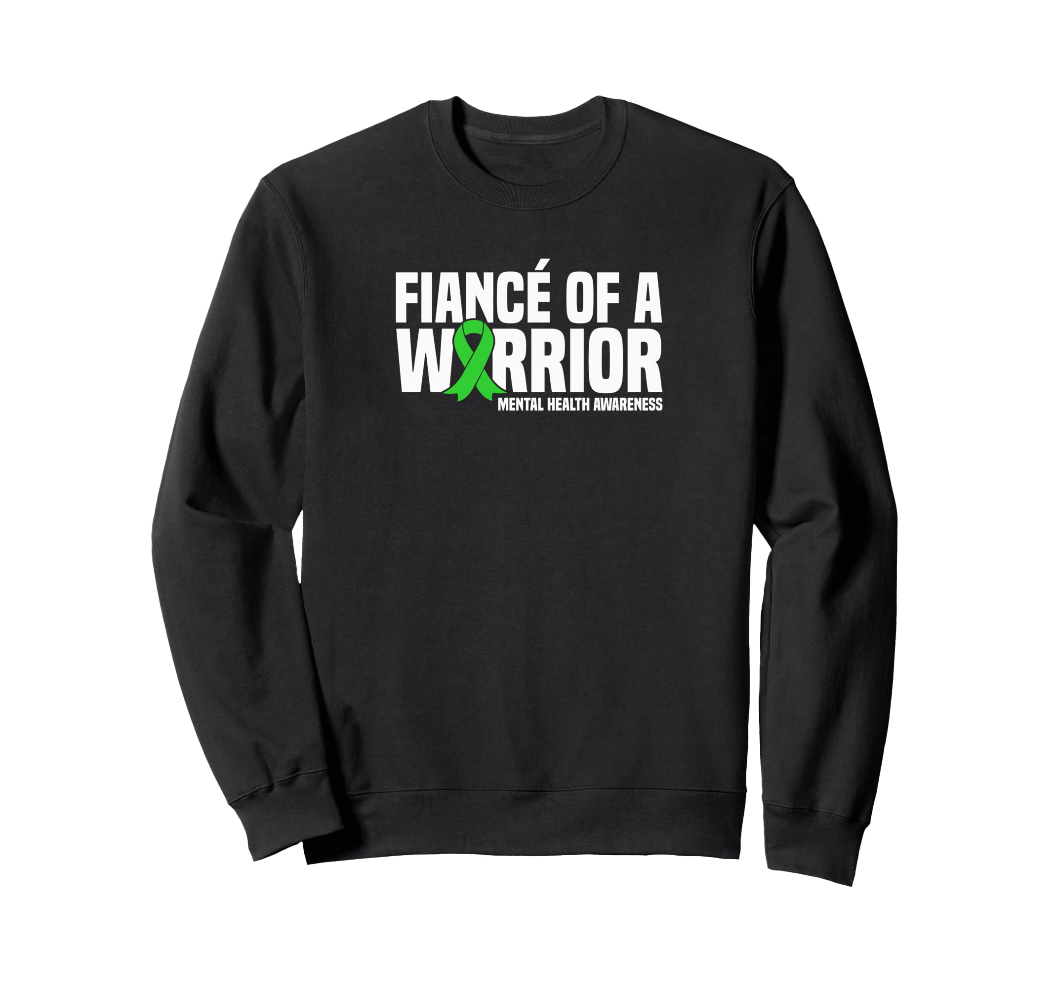 Fiance Warrior Mental Health Sweatshirt - Streetwear Style Men Women - T-Shirt, Sweatshirt, Hoodie