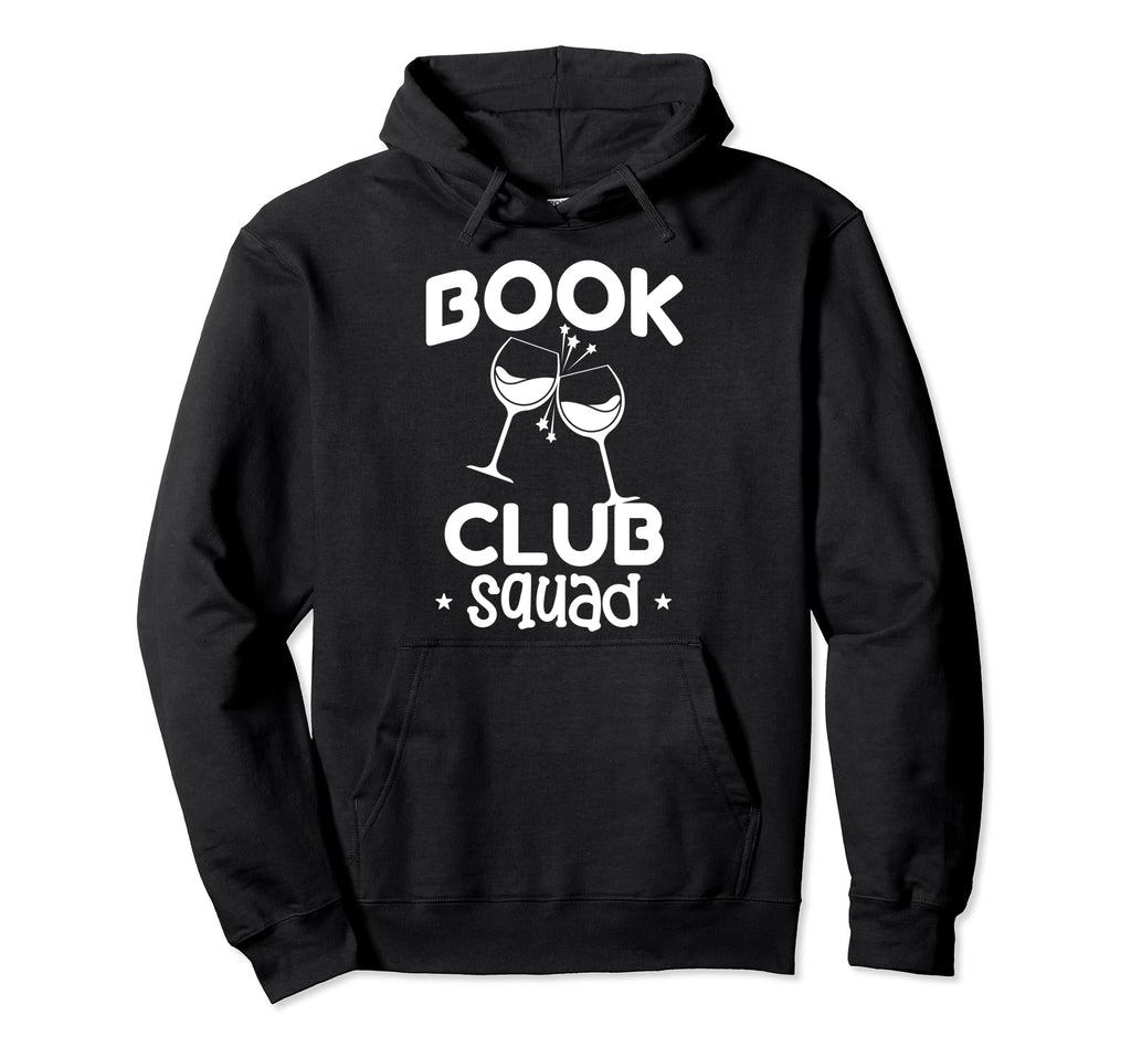 Book Club Squad Reading And Wine Hoodie - Unique Graphic for Adults - T-Shirt, Sweatshirt, Hoodie