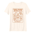 Womens Tired Moms Book Club Cake T-Shirt - Novelty Apparel for Adults - T-Shirt, Sweatshirt, Hoodie