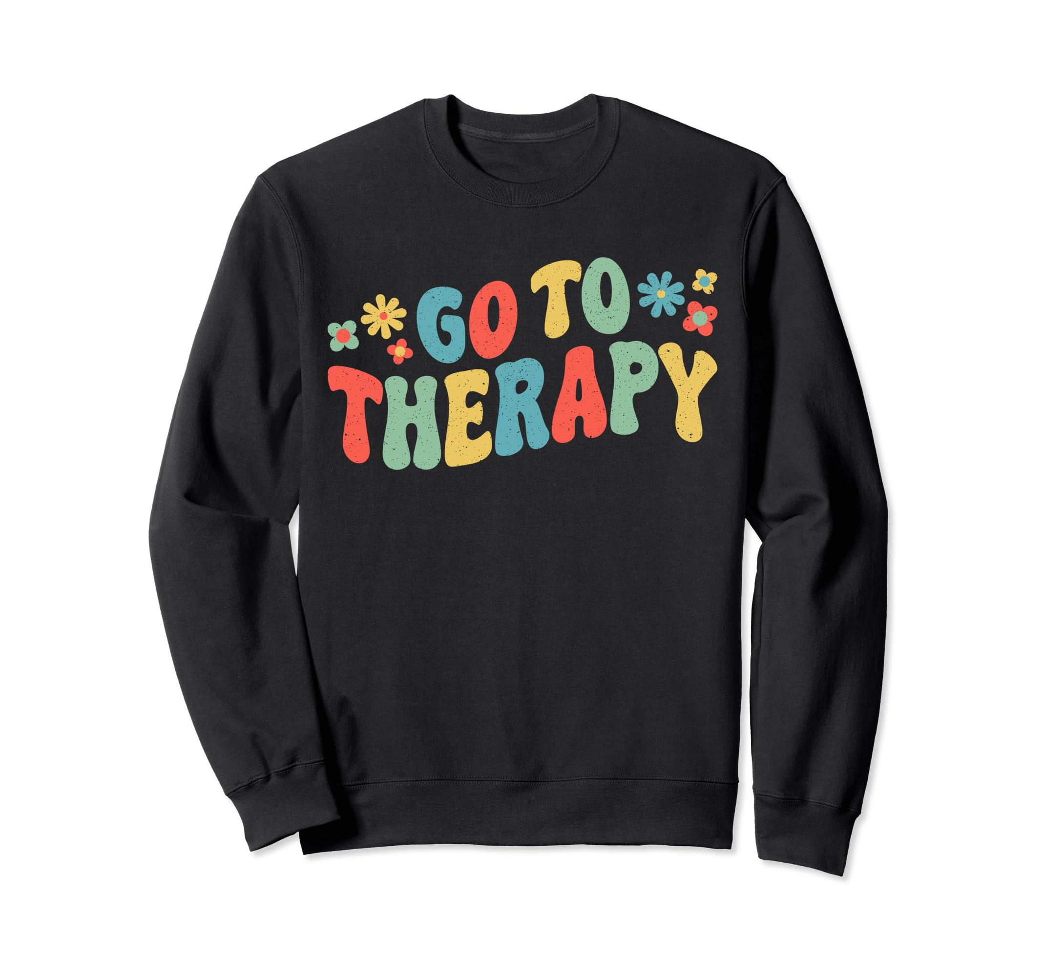 Mental Health And Wellbeing Go To Sweatshirt - Casual Everyday Wear Unisex - T-Shirt, Sweatshirt, Hoodie