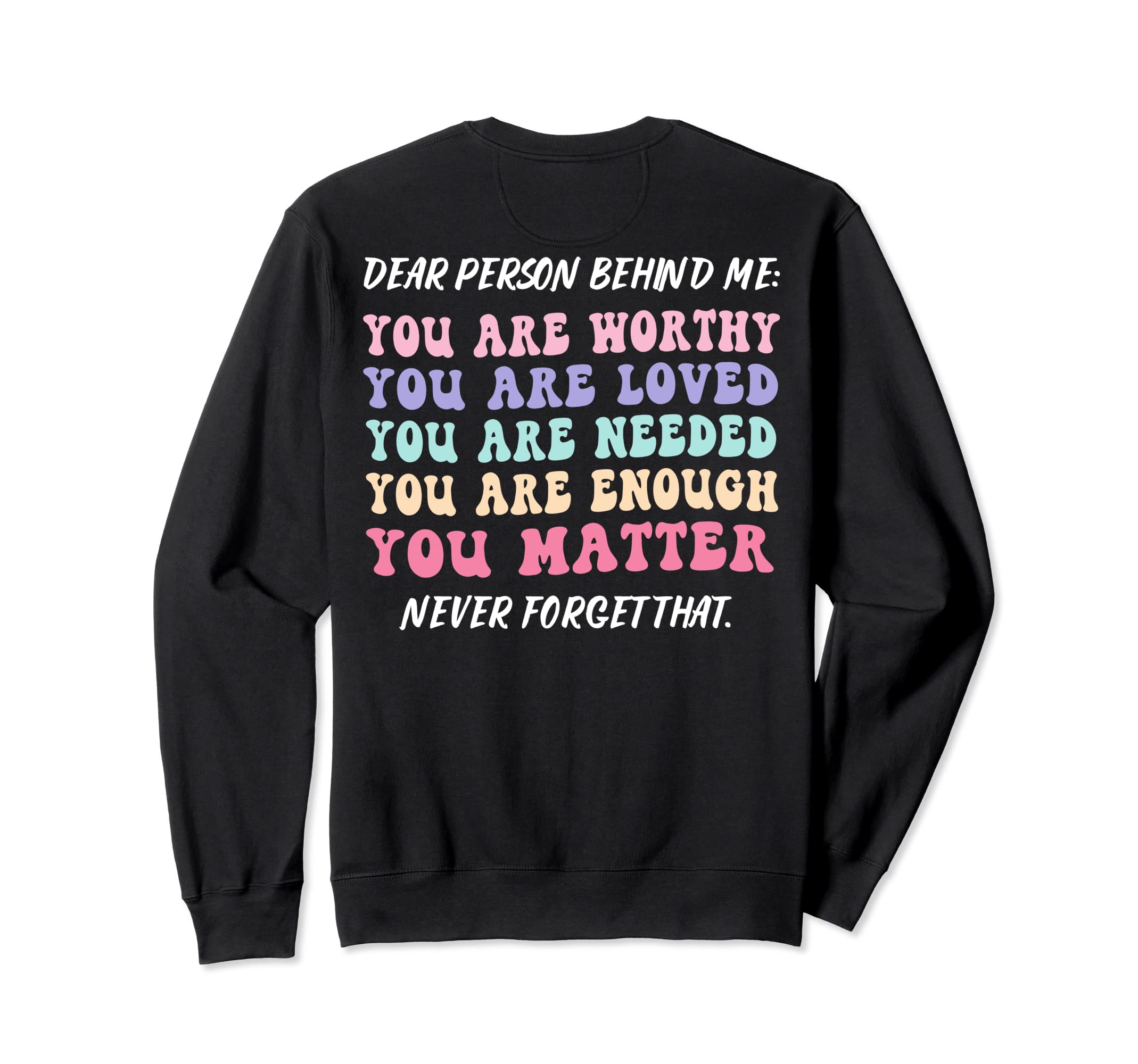 Dear Person Behind Me Are Amazing Sweatshirt - Aesthetic Graphic Unisex - T-Shirt, Sweatshirt, Hoodie