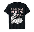 If You Love Me Let Me Read Book Lover T-Shirt - Custom Art Print Unisex - T-Shirt, Sweatshirt, Hoodie