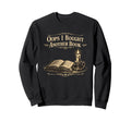 Oops I Bought Another Book Sweatshirt - Trendy Graphic for Adults - T-Shirt, Sweatshirt, Hoodie