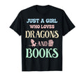 Just Who Loves Dragons And Books Fantasy T-Shirt - Trendy Graphic Unisex - T-Shirt, Sweatshirt, Hoodie