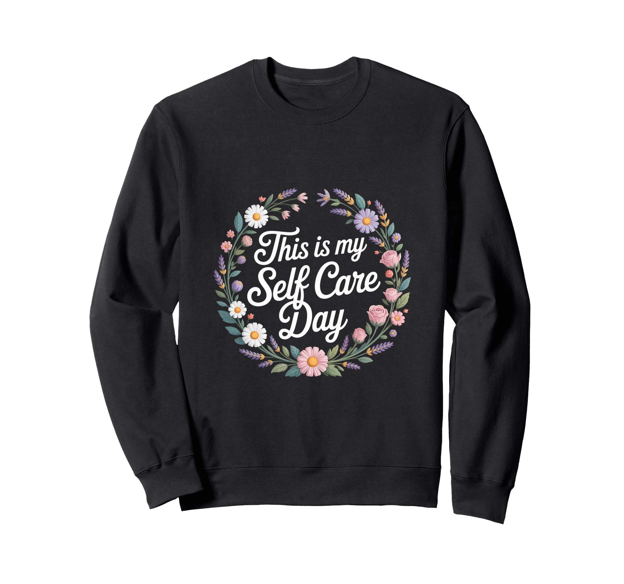 This Is My Self Care Day Relaxation Sweatshirt - Unique Graphic Men Women - T-Shirt, Sweatshirt, Hoodie