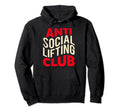 Anti Social Lifting Club Funny Introvert Gym Hoodie - Graphic Print Unisex - T-Shirt, Sweatshirt, Hoodie