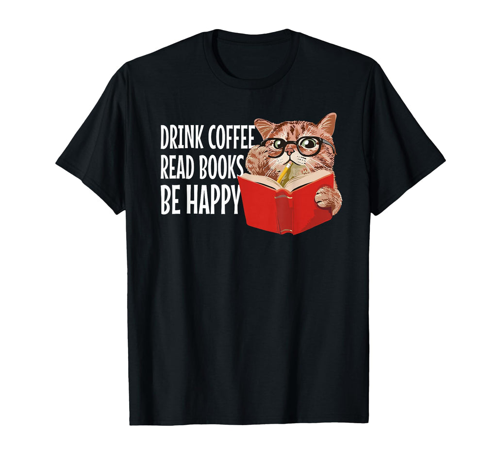 Drink Coffee Read Books Be Happy Cat Sweatshirt - Trendy Graphic Unisex - T-Shirt, Sweatshirt, Hoodie