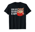 Drink Coffee Read Books Be Happy Cat Sweatshirt - Trendy Graphic Unisex - T-Shirt, Sweatshirt, Hoodie