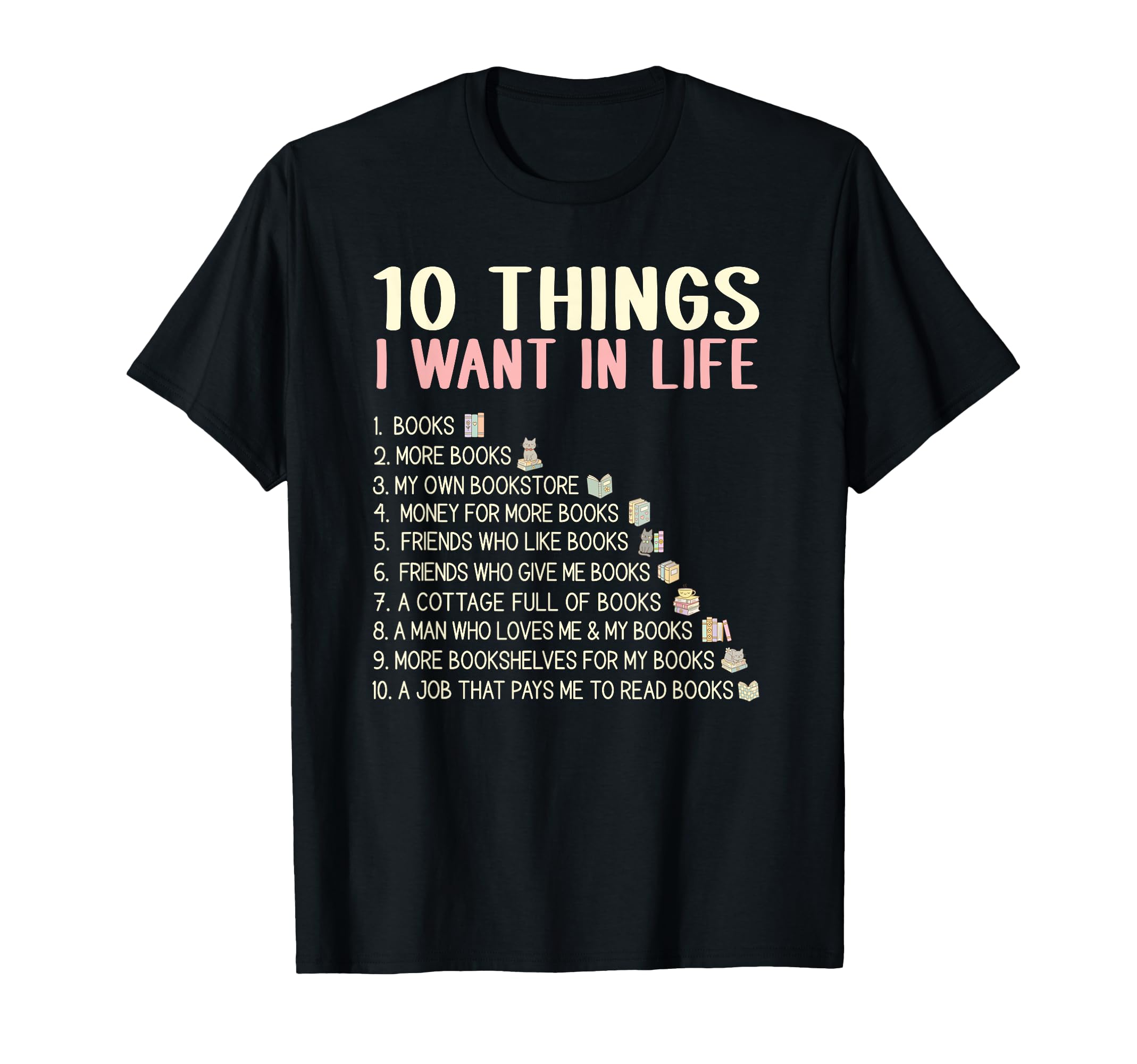 10 Things I Want Life Book Lovers T-Shirt - Trendy Graphic Men Women - T-Shirt, Sweatshirt, Hoodie