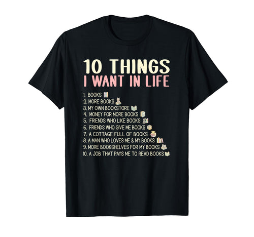 10 Things I Want Life Book Lovers T-Shirt - Trendy Graphic Men Women - T-Shirt, Sweatshirt, Hoodie