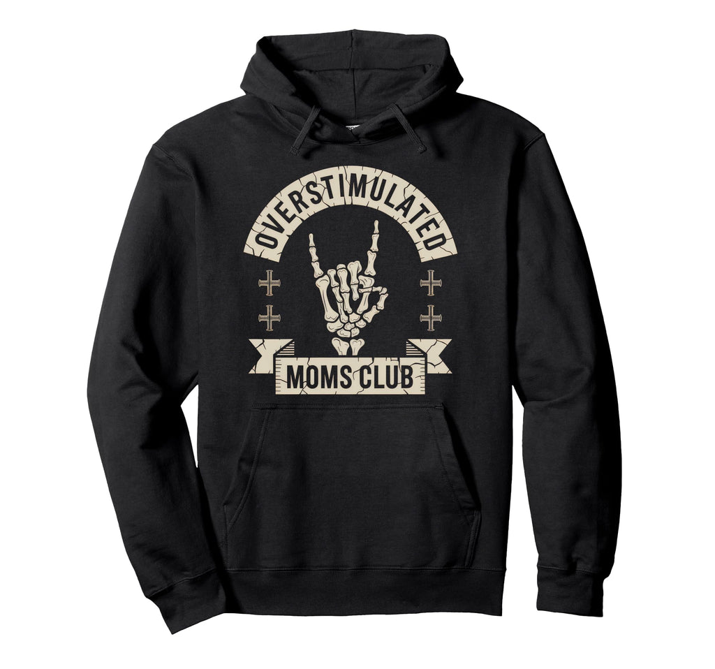 Overstimulated Moms Club Mom Depression Hoodie - Unique Graphic for Adults - T-Shirt, Sweatshirt, Hoodie