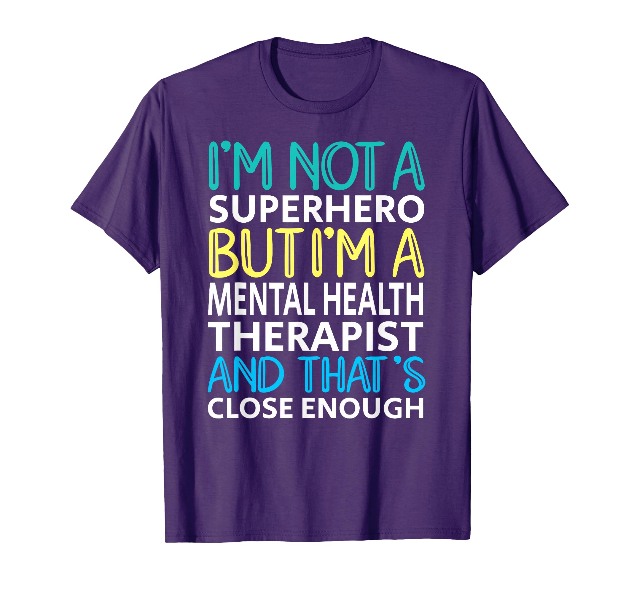 Mental Health Therapist Superhero Mental T-Shirt - Graphic Print Unisex - T-Shirt, Sweatshirt, Hoodie
