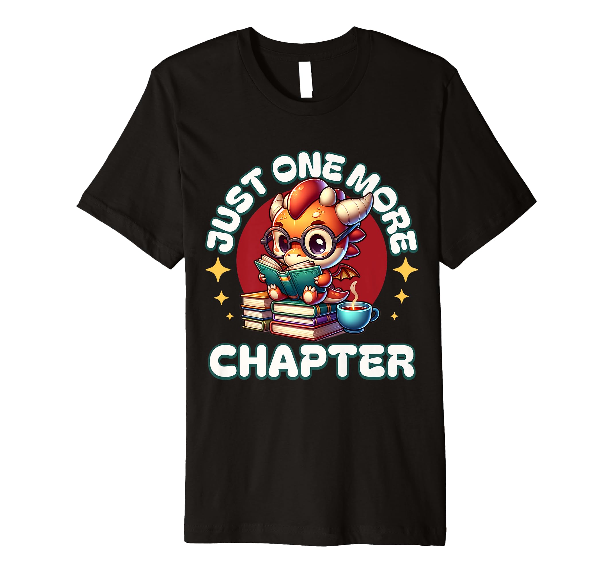 Book Lover Reading Dragon Just One T-Shirt - Fun Novelty Design Unisex - T-Shirt, Sweatshirt, Hoodie