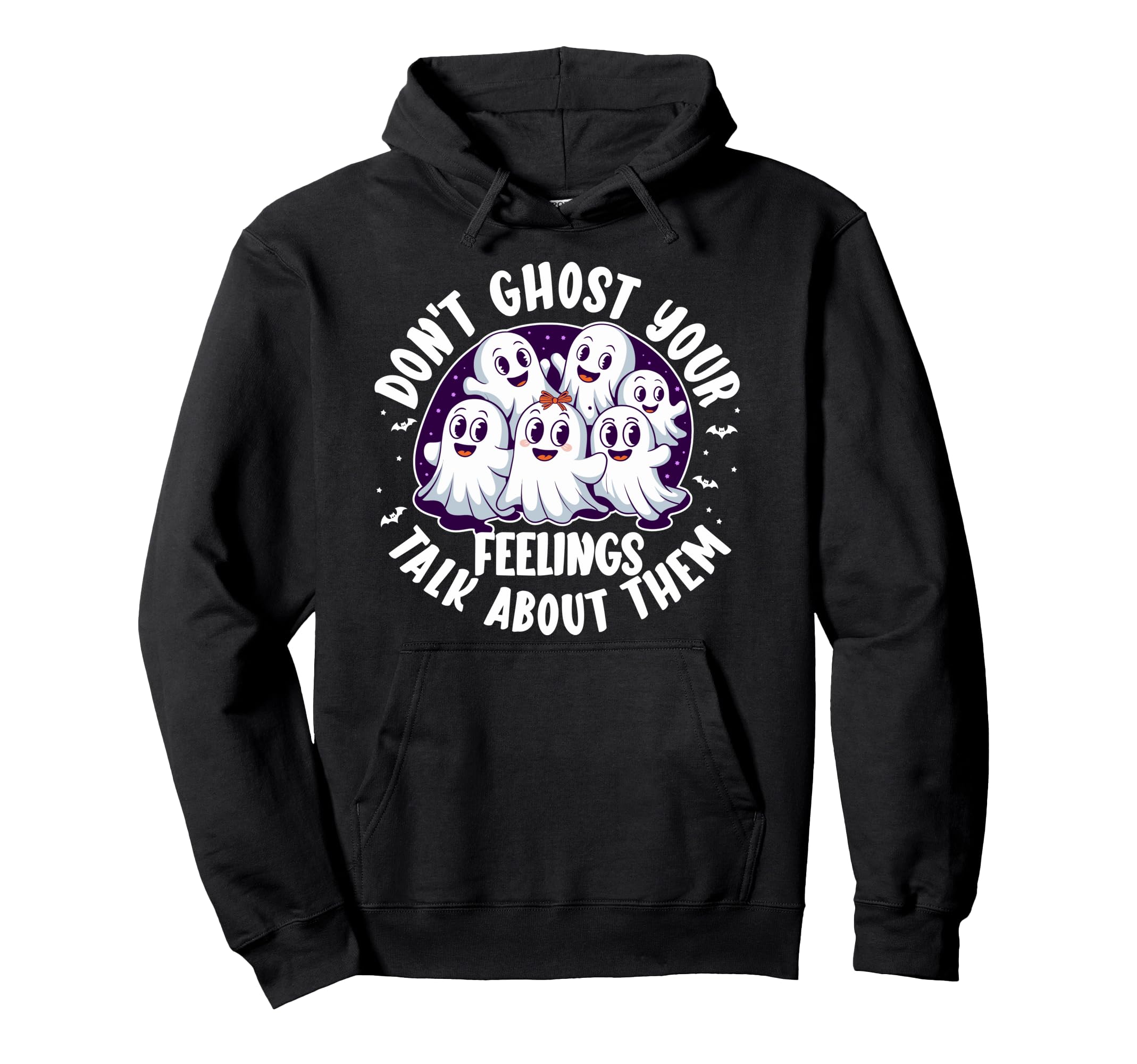 Dont Ghost Your Feelings Talk About Them Hoodie - Graphic Print Unisex - T-Shirt, Sweatshirt, Hoodie