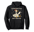Funny Santa Goose Overstimulated But Hoodie - Novelty Apparel Men Women - T-Shirt, Sweatshirt, Hoodie