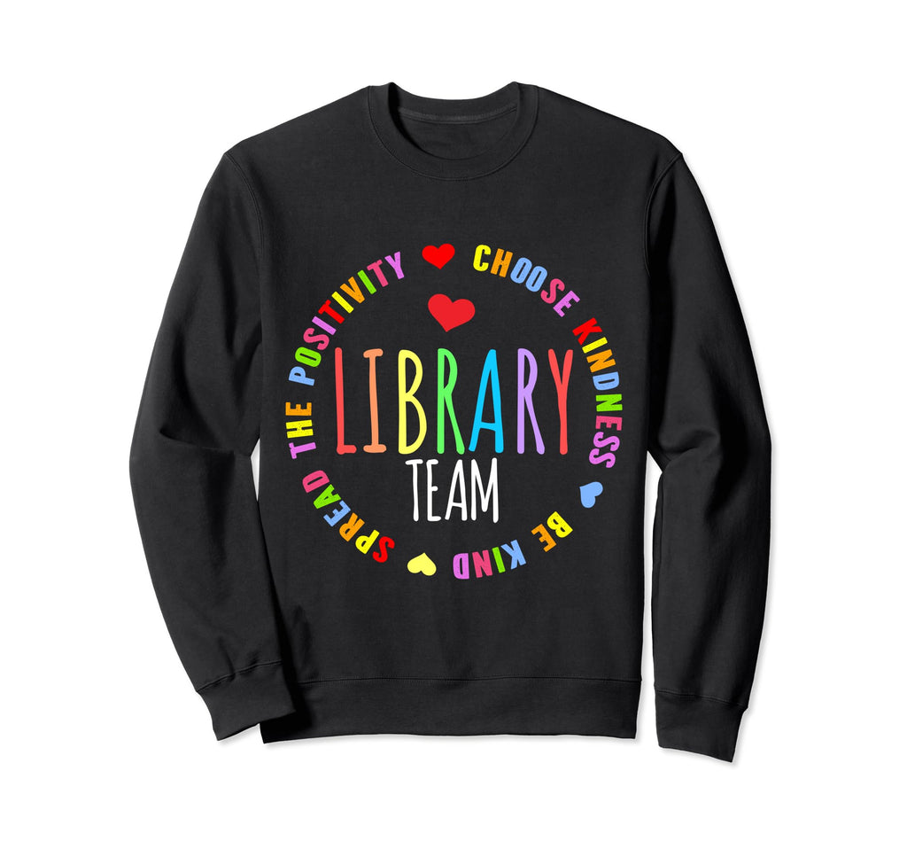 Library Team Funny School Librarian Sweatshirt - Unique Graphic Unisex - T-Shirt, Sweatshirt, Hoodie